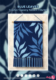 Blue Leaves Crochet Tapestry Pattern: Botanical Wall Hanging (PDF Download 110x160  Stitches)