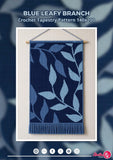 Blue Leafy Branch Crochet Tapestry Pattern: Modern Botanical Wall Hanging (PDF Pattern 140x200 Stitches)